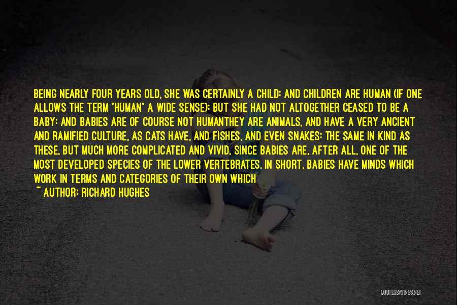 Short Funny But True Quotes By Richard Hughes
