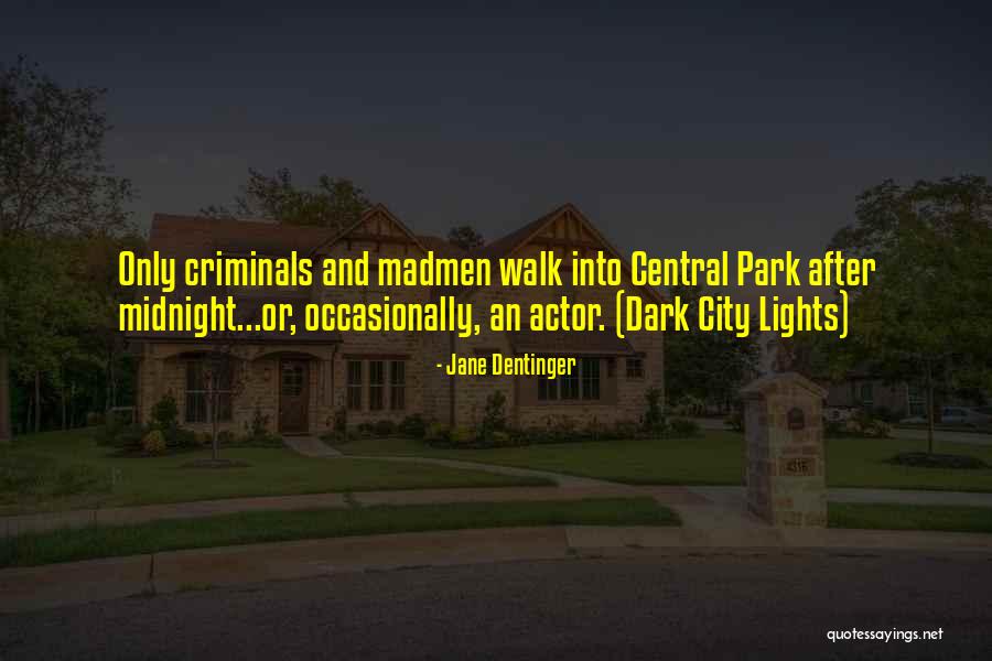 Short Funny Dark Quotes By Jane Dentinger Short Funny Dark Quotes By Jane Dentinger