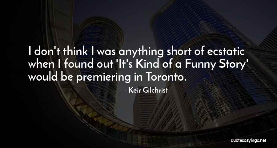 Short Funny Self Quotes By Keir Gilchrist Short Funny Self Quotes By Keir Gilchrist