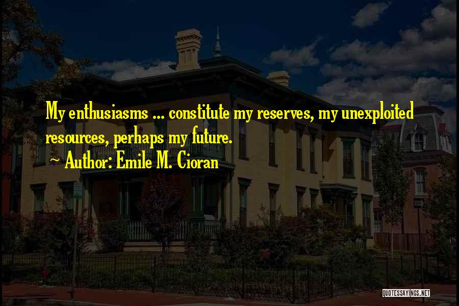 Short Getaway Quotes By Emile M. Cioran