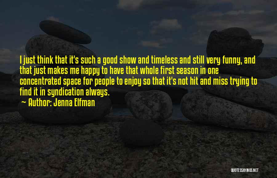 Short Getaway Quotes By Jenna Elfman