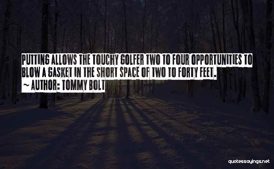 Short Golfer Quotes By Tommy Bolt