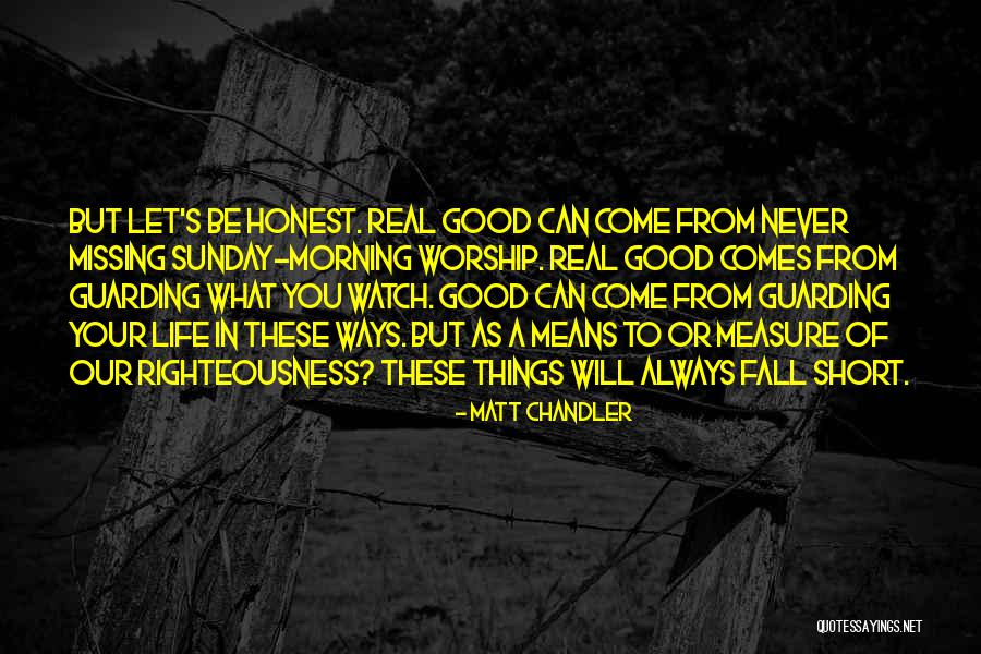 Short Good Morning Quotes By Matt Chandler Short Good Morning Quotes By Matt Chandler
