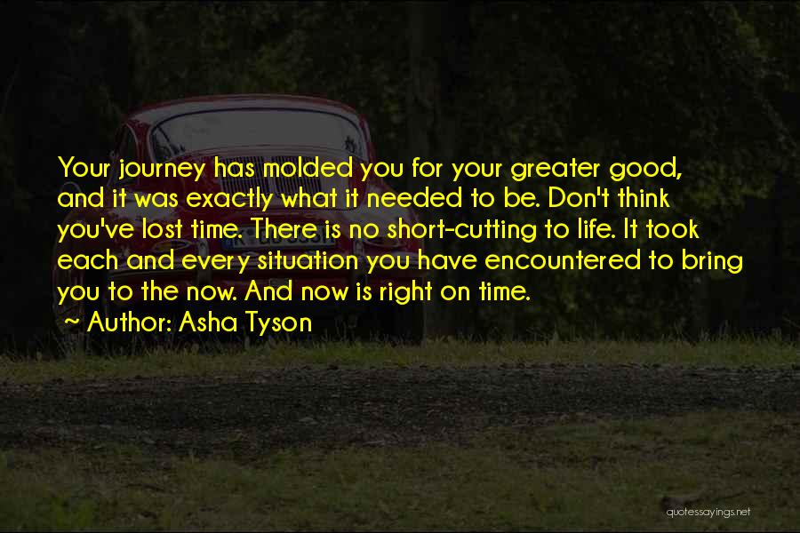 Short Good Time Quotes By Asha Tyson