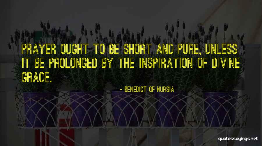 Short Grace Quotes By Benedict Of Nursia Short Grace Quotes By Benedict Of Nursia