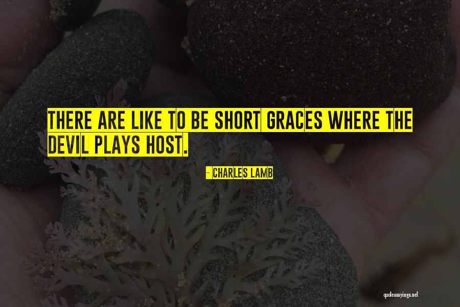 Short Grace Quotes By Charles Lamb Short Grace Quotes By Charles Lamb