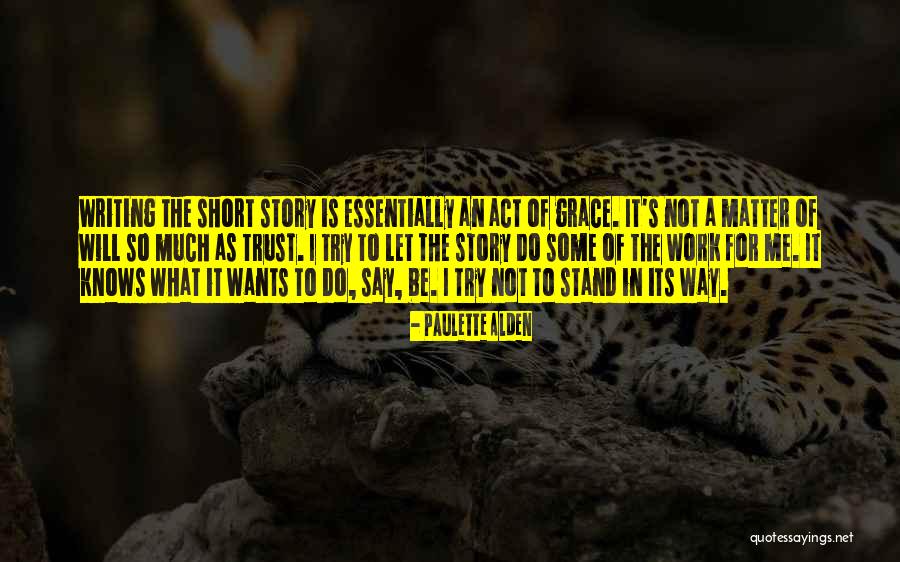 Short Grace Quotes By Paulette Alden Short Grace Quotes By Paulette Alden