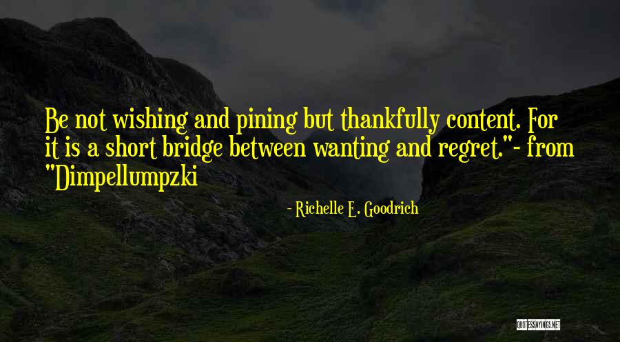 Short Gratefulness Quotes By Richelle E. Goodrich Short Gratefulness Quotes By Richelle E. Goodrich