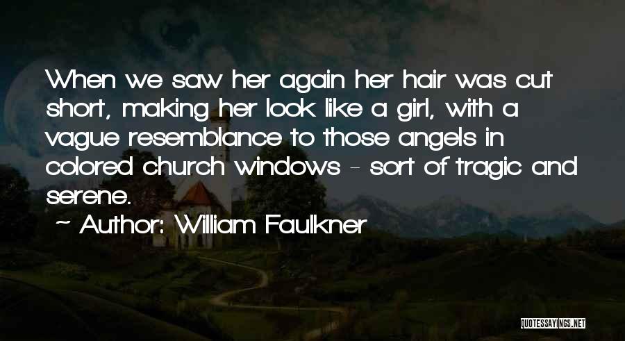 Short Hair Girl Quotes By William Faulkner