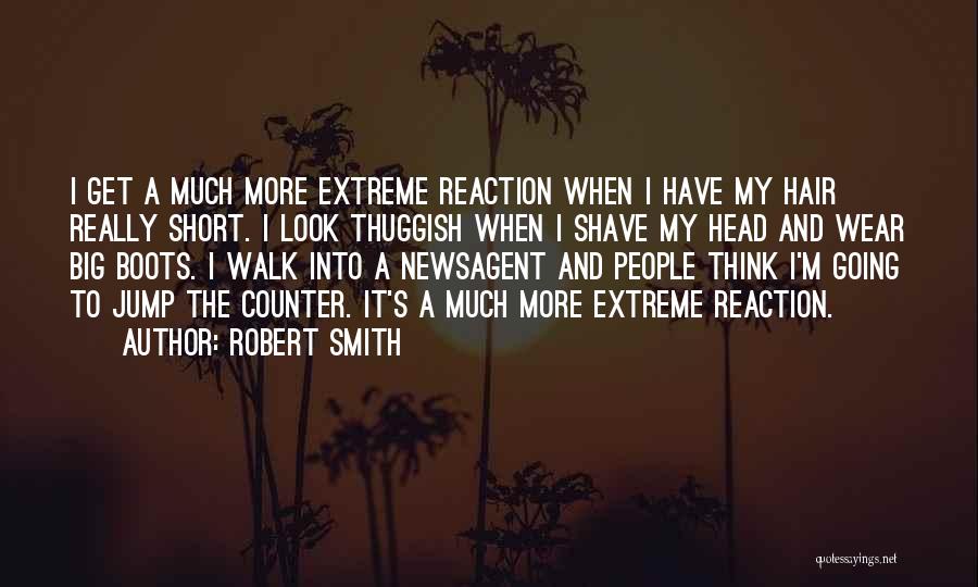 Short Hair Quotes By Robert Smith