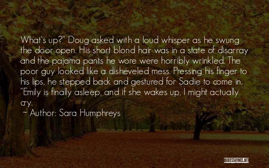 Short Hair Quotes By Sara Humphreys
