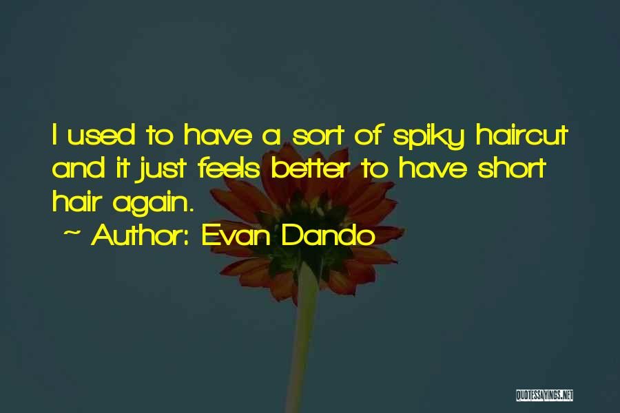 Short Haircut Quotes By Evan Dando