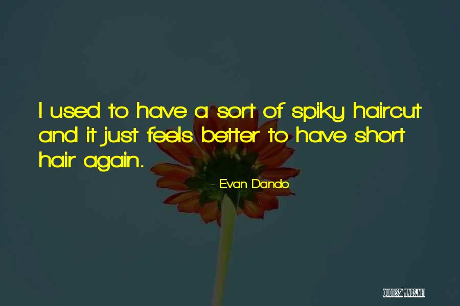 Short Haircut Quotes By Evan Dando