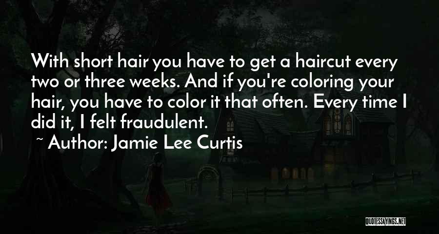 Short Haircut Quotes By Jamie Lee Curtis