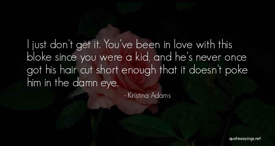 Short Hairstyle Quotes By Kristina Adams