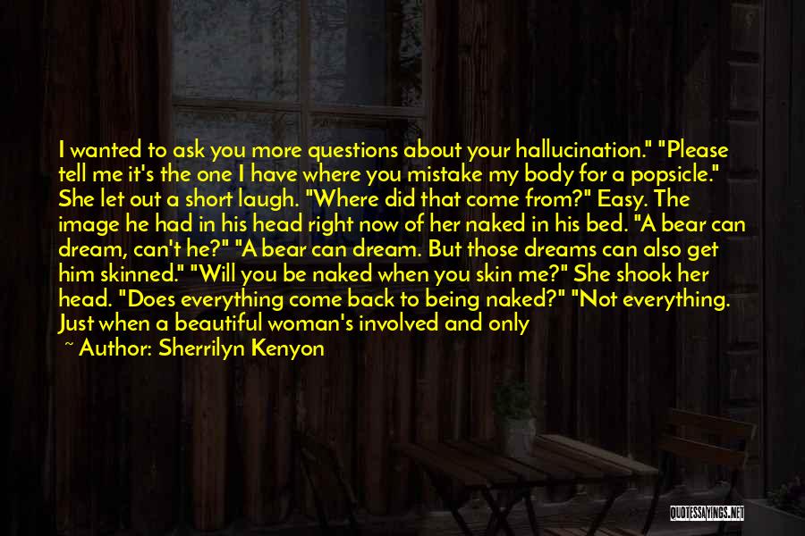 Short Hallucination Quotes By Sherrilyn Kenyon