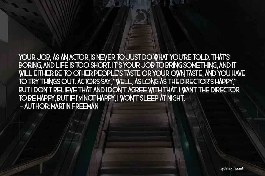 Short Happy Life Quotes By Martin Freeman