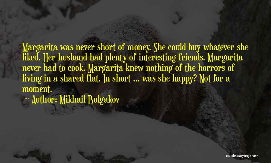 Short Happy Life Quotes By Mikhail Bulgakov