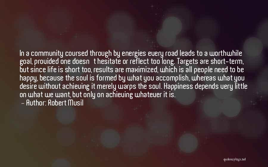 Short Happy Life Quotes By Robert Musil