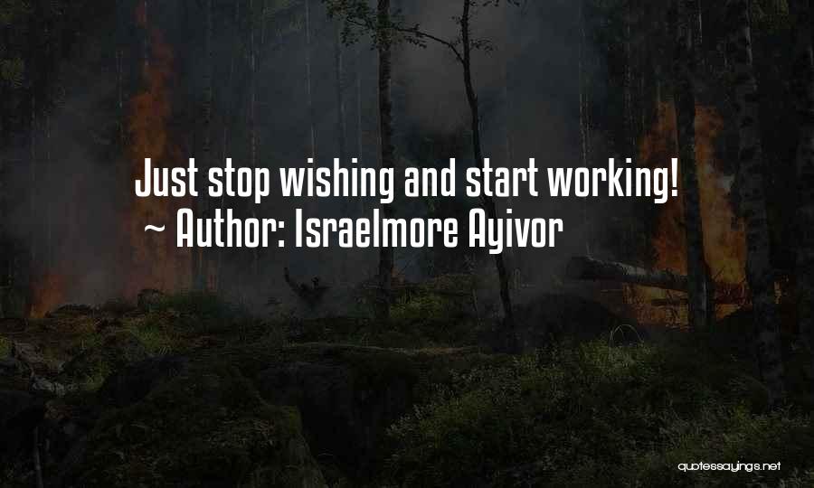 Short Hard Working Quotes By Israelmore Ayivor