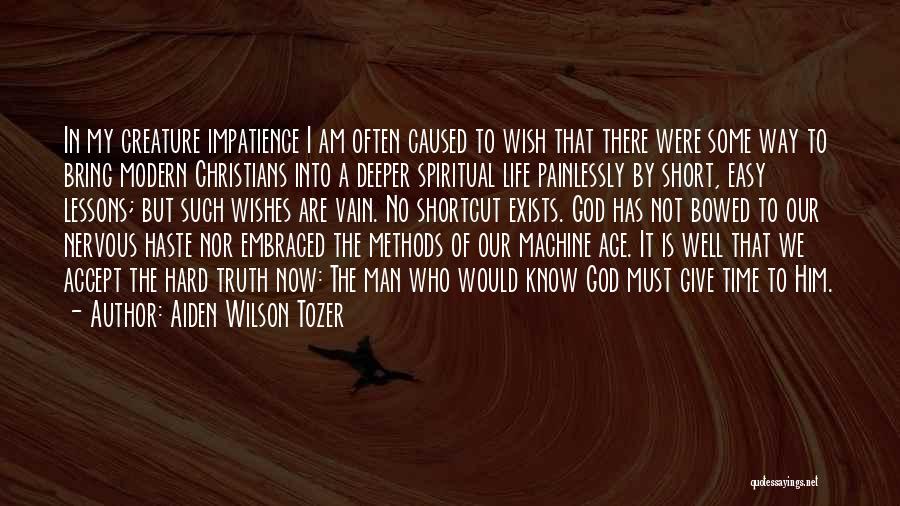 Short Haste Quotes By Aiden Wilson Tozer