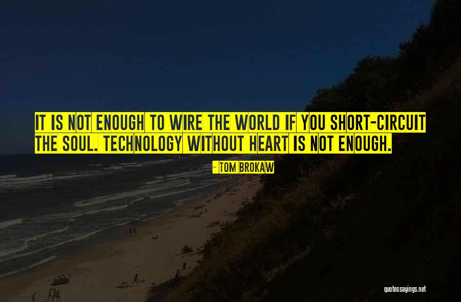 Short Heart Quotes By Tom Brokaw Short Heart Quotes By Tom Brokaw