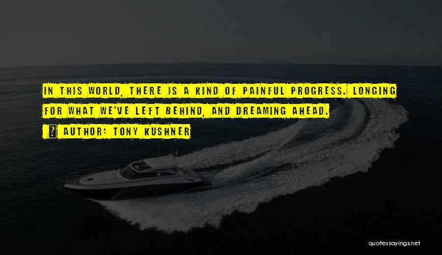 Short Heartbreaking Quotes By Tony Kushner