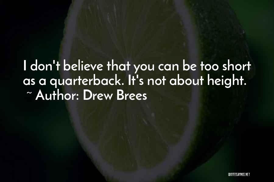 Short Height Quotes By Drew Brees
