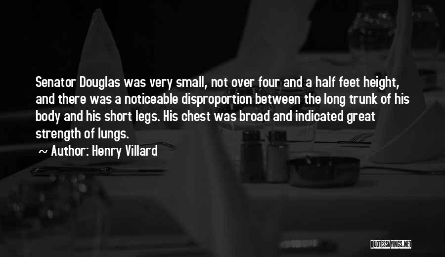 Short Height Quotes By Henry Villard