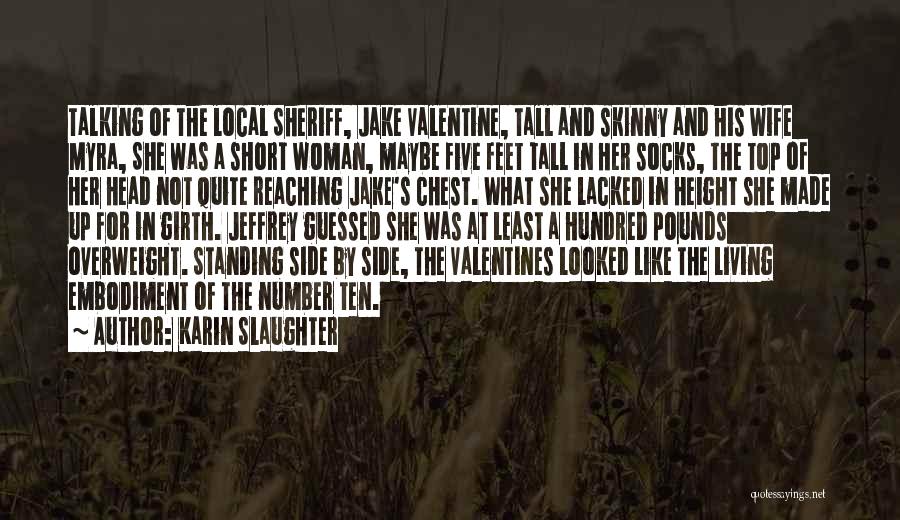 Short Height Quotes By Karin Slaughter