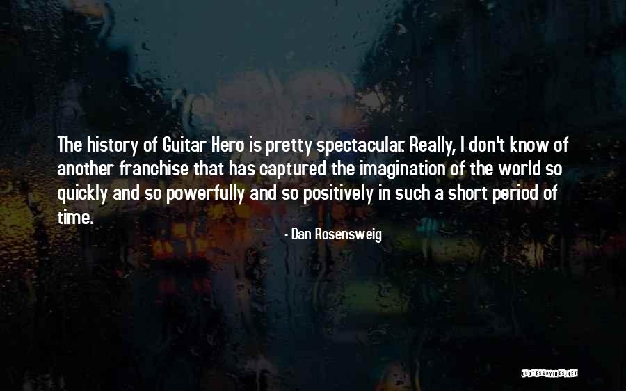 Short Hero Quotes By Dan Rosensweig Short Hero Quotes By Dan Rosensweig