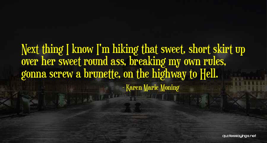 Short Hiking Quotes By Karen Marie Moning Short Hiking Quotes By Karen Marie Moning