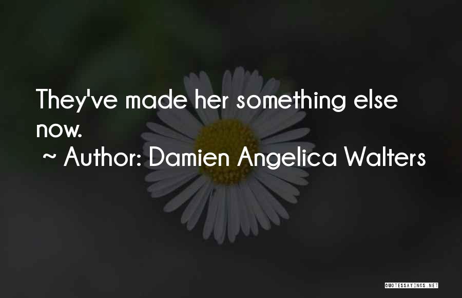 Short Horror Quotes By Damien Angelica Walters