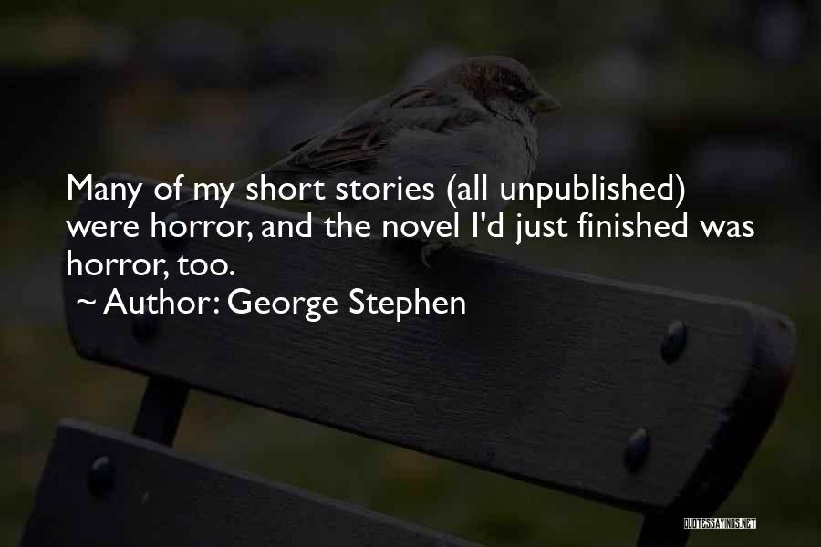 Short Horror Quotes By George Stephen