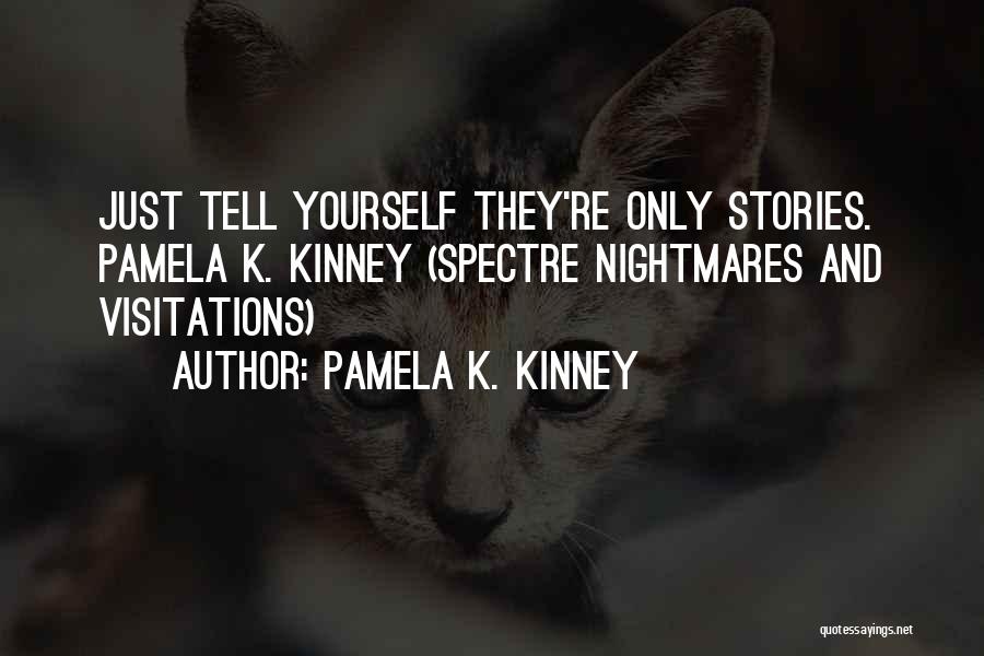 Short Horror Quotes By Pamela K. Kinney