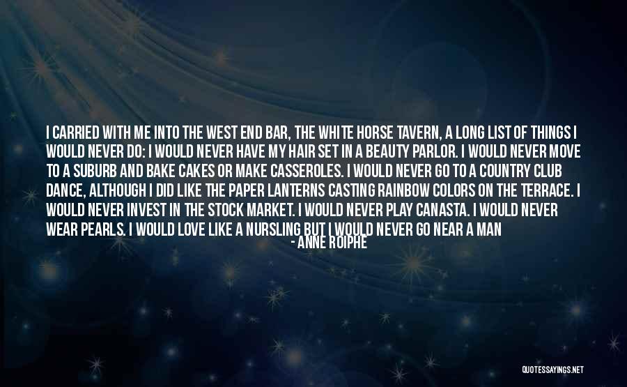 Short Horse Love Quotes By Anne Roiphe Short Horse Love Quotes By Anne Roiphe