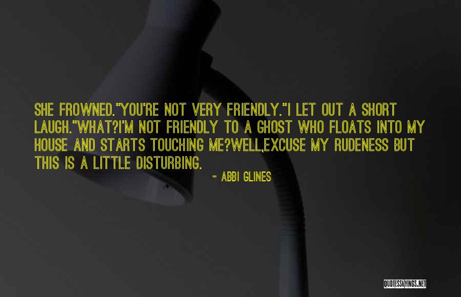 Short House Quotes By Abbi Glines Short House Quotes By Abbi Glines