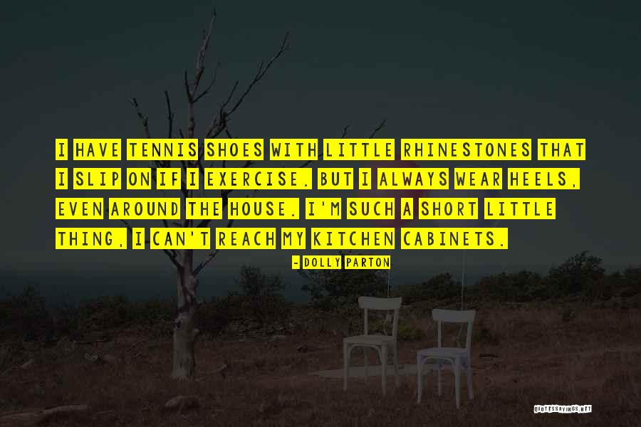 Short House Quotes By Dolly Parton Short House Quotes By Dolly Parton