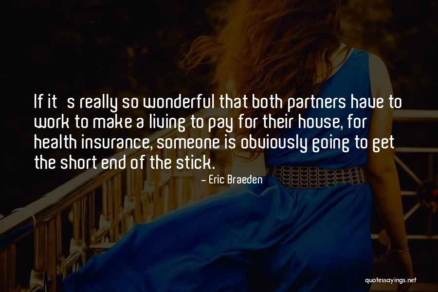 Short House Quotes By Eric Braeden Short House Quotes By Eric Braeden