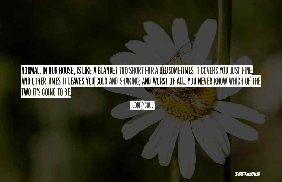 Short House Quotes By Jodi Picoult Short House Quotes By Jodi Picoult