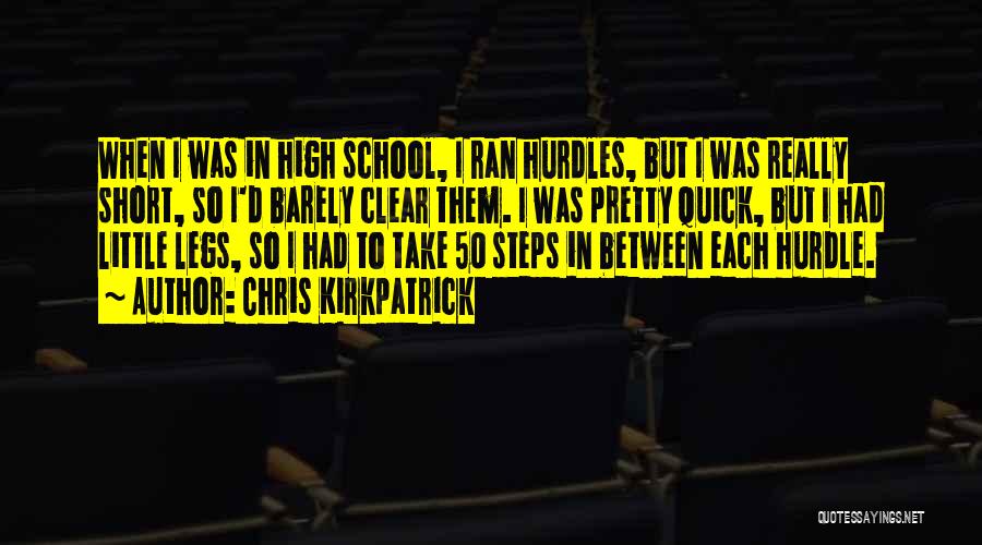 Short Hurdle Quotes By Chris Kirkpatrick