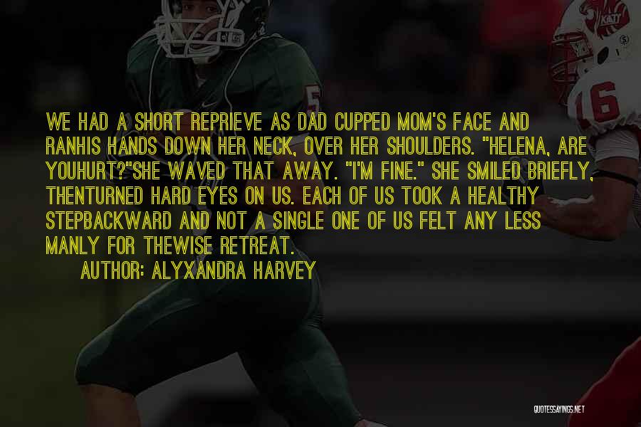 Short Hurt Quotes By Alyxandra Harvey