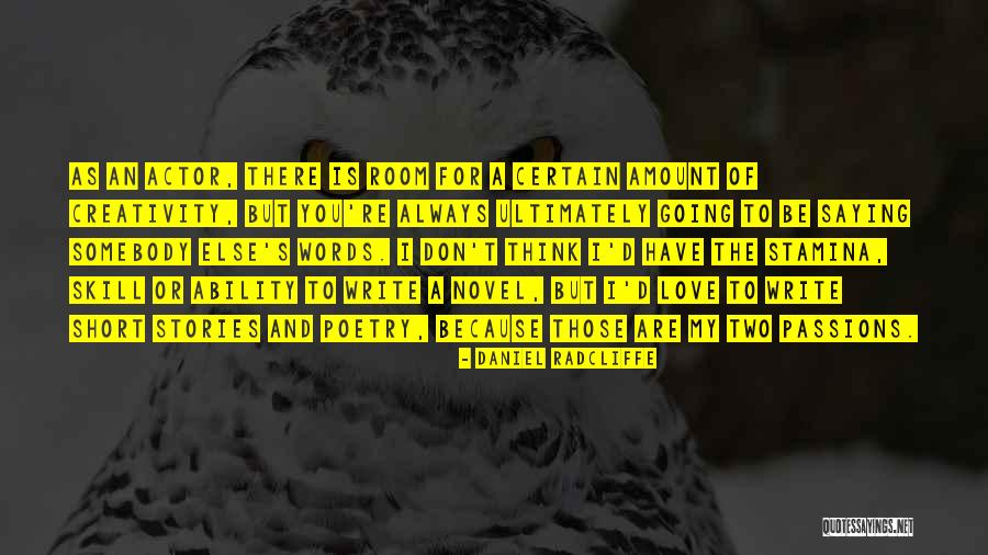 Short I Love You Because Quotes By Daniel Radcliffe Short I Love You Because Quotes By Daniel Radcliffe