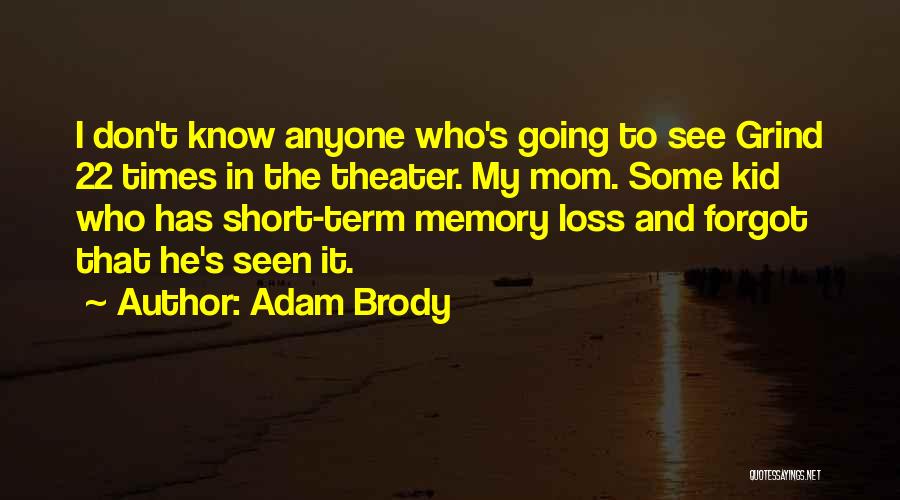 Short In Memory Of Mom Quotes By Adam Brody