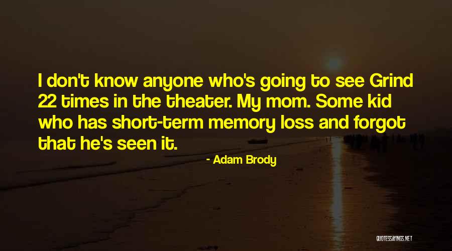 Short In Memory Of Mom Quotes By Adam Brody