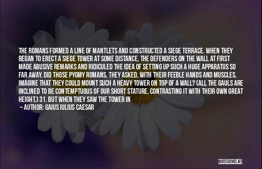 Short In Stature Quotes By Gaius Iulius Caesar