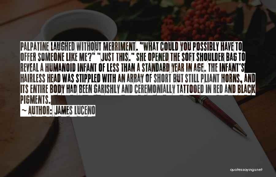 Short Infant Quotes By James Luceno