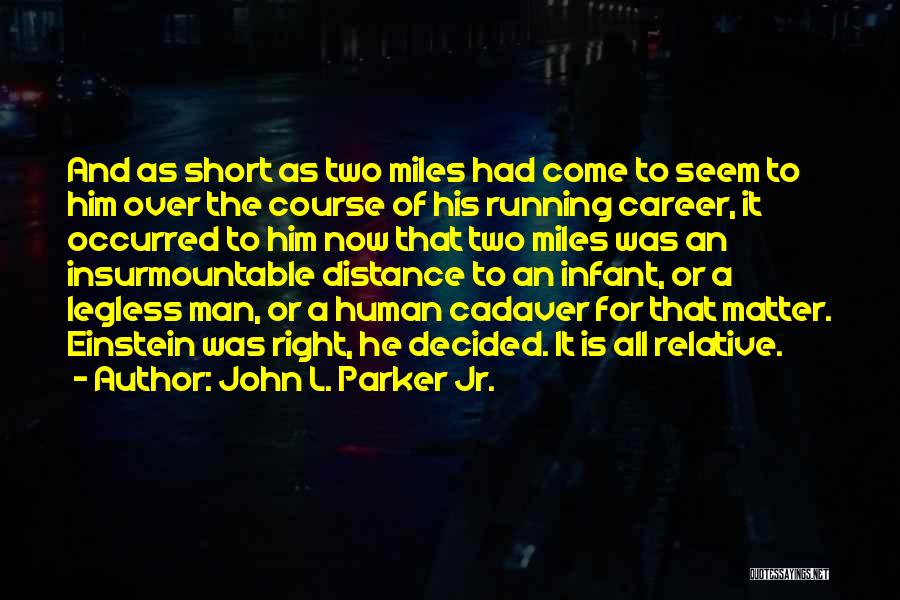 Short Infant Quotes By John L. Parker Jr.