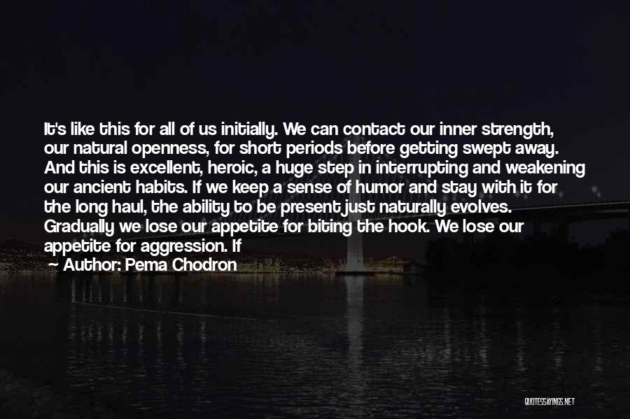Short Inner Strength Quotes By Pema Chodron