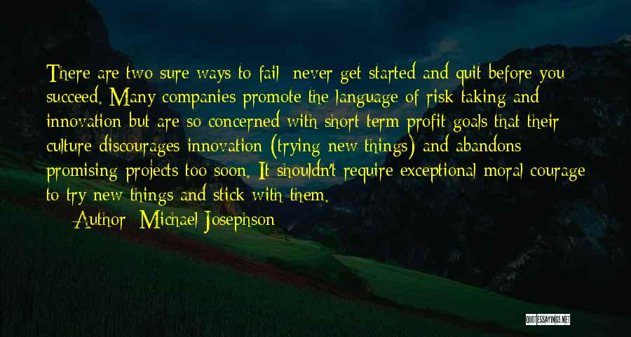 Short Innovation Quotes By Michael Josephson